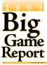 Big. Game. Report BIG GAME REPORT