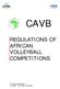 CAVB REGULATIONS OF AFRICAN VOLLEYBALL COMPETITIONS. CAVB Technical Department Last Update March 2008 SOC Meeting