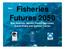 Fisheries Futures 2050 Bob Kearney, Barney Foran, Don Lowe, Franzi Poldy and Graham Turner