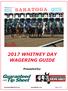 2017 WHITNEY DAY WAGERING GUIDE. Presented by: guaranteedtipsheet.com racingdudes.com Page 1! of 7!