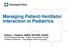 Managing Patient-Ventilator Interaction in Pediatrics