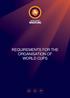 REQUIREMENTS FOR THE ORGANISATION OF WORLD CUPS