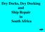 Dry Docks, Dry Docking and Ship Repair in South Africa