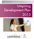 Netball Queensland. Umpiring Development Plan 2015
