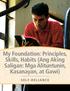 My Foundation: Principles, Skills, Habits (Ang Aking Saligan: Mga Alituntunin, Kasanayan, at Gawi) SELF- RELIANCE