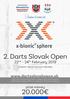 2. Darts Slovak Open februára x-bionic sphere Samorin, Slovakia Šamorín, Slovensko