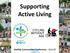 Supporting Active Living. Healthy Communities Conference