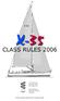 CLASS RULES X-35 One Design Designed in 2005 By X-Yachts A/S. Approved by the International Sailing Federation