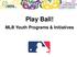 Play Ball! MLB Youth Programs & Initiatives