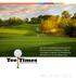 Tee Times is Minnesota s monthly golf and lifestyle publication dedicated to keeping local golfers connected with the Minnesota golf scene both on