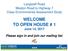 WELCOME TO OPEN HOUSE # 1 June 14, 2017