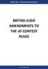 British Judo Contest Rule Amendments BRITISH JUDO AMENDMENTS TO THE IJF CONTEST RULES