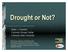 Drought or Not? Nolan J. Doesken Colorado Climate Center Colorado State University