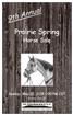 Prairie Spring. Horse Sale. Sunday, May 20, :00 PM CST. Moose Jaw SK. 7km west of Moose Jaw SK on #1 Highway
