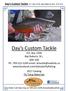 Day s Custom Tackle. Day s Custom Tackle, P.O. Box 1304, Bay Roberts, N.L. A0A 1G0