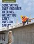HORIZONTAL SYSTEMS SOME SAY WE OVER-ENGINEER LIFELINES. WE SAY YOU CAN T OVER-DO SAFETY.