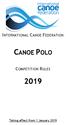 INTERNATIONAL CANOE FEDERATION CANOE POLO COMPETITION RULES. Taking effect from 1 January 2019