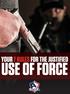 YOUR 7 RULES FOR THE JUSTIFIED USE OF FORCE