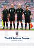 The FA Referee Course LEARNING JOURNAL THE FA REFEREE COURSE LEARNER RESOURCE PACK 1