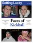 Faces of Kickball. Getting Lucky. Scores and Standings, Page 2. Paulie Weighs In, Page 4. Team of the Week, Page 3. League, Page 5-6. Vol. 2, No.