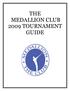 THE MEDALLION CLUB 2009 TOURNAMENT GUIDE