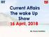 Current Affairs The wake Up Show 16 April, By: Kumar Sambhav