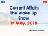 Current Affairs The wake Up Show 1 st May, By: Kumar Sambhav