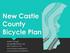 New Castle County Bicycle Plan. Heather Dunigan ext
