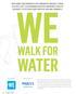 LET S SAVE WATER. How far would you walk for clean water? WE WALK FOR WATER WE DAY APP CHALLENGE