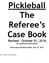 Pickleball The Referee s Case Book Revised: October 01, 2016 An Unofficial Publication Based upon Rule Book dated: June 15, 2016