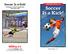 Soccer Is a Kick! LEVELED BOOK K. A Reading A Z Level K Leveled Book Word Count: