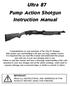 Ultra 87 Pump Action Shotgun Instruction Manual