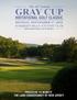 The 10 th Annual GRAY CUP INVITATIONAL GOLF CLASSIC MONDAY, SEPTEMBER 17, 2018 SOMERSET HILLS COUNTRY CLUB BERNARDSVILLE, NEW JERSEY
