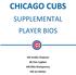 CHICAGO CUBS SUPPLEMENTAL PLAYER BIOS. #54 Aroldis Chapman #8 Chris Coghlan #38 Mike Montgomery #36 Joe Nathan