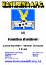 Hamilton Wanderers. Lotto Northern Premier Division 2.45pm. Manurewa AFC Club Rooms P.O. Box