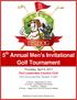 5 th Annual Men s Invitational Golf Tournament