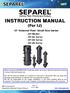 SEPAREL. Hollow Fiber Membrane Module INSTRUCTION MANUAL (For IJ) EF External Flow Small Size Series. EF-MICRO EF-G2 Series EF-G3 Series EF-G5 Series