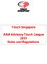 Touch Singapore. AAM Advisory Touch League 2019 Rules and Regulations